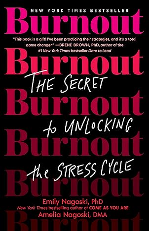 Book cover: Burnout: The Secret to Unlocking the Stress Cycle