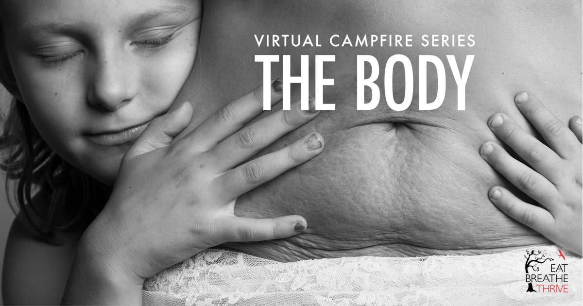 Virtual Campfire Series - The Body