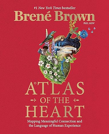 Book Cover: Atlas of the Heart- Mapping Meaningful Connection and the Language of Human Experience