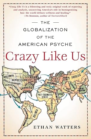 Book Cover: Crazy Like Us- The Globalization of the American Psyche