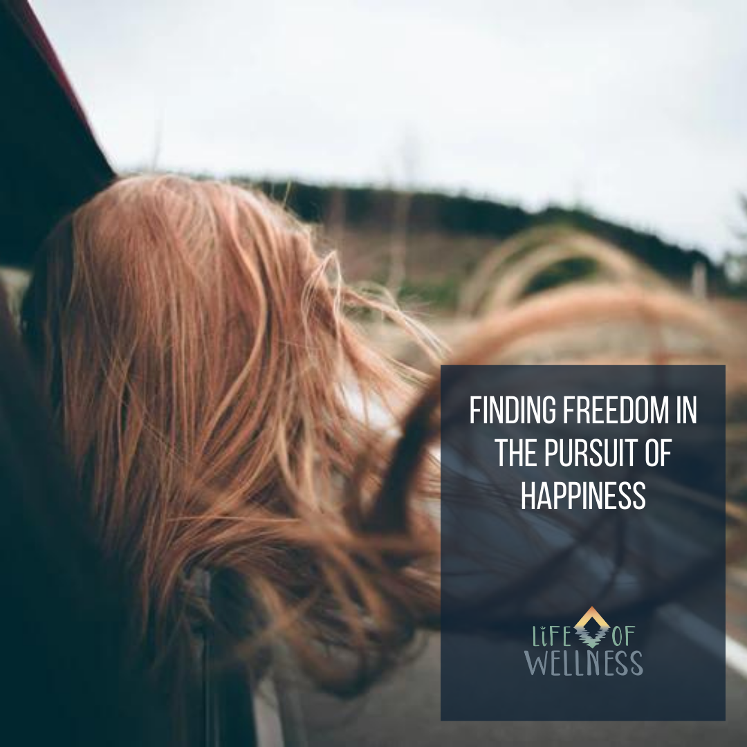 Finding freedom in the pursuit of happiness