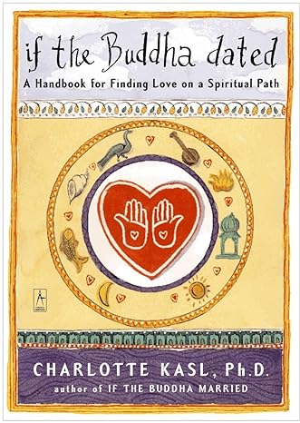 Book Cover: If the Buddha Dated: A Handbook for Finding Love on a Spiritual Path