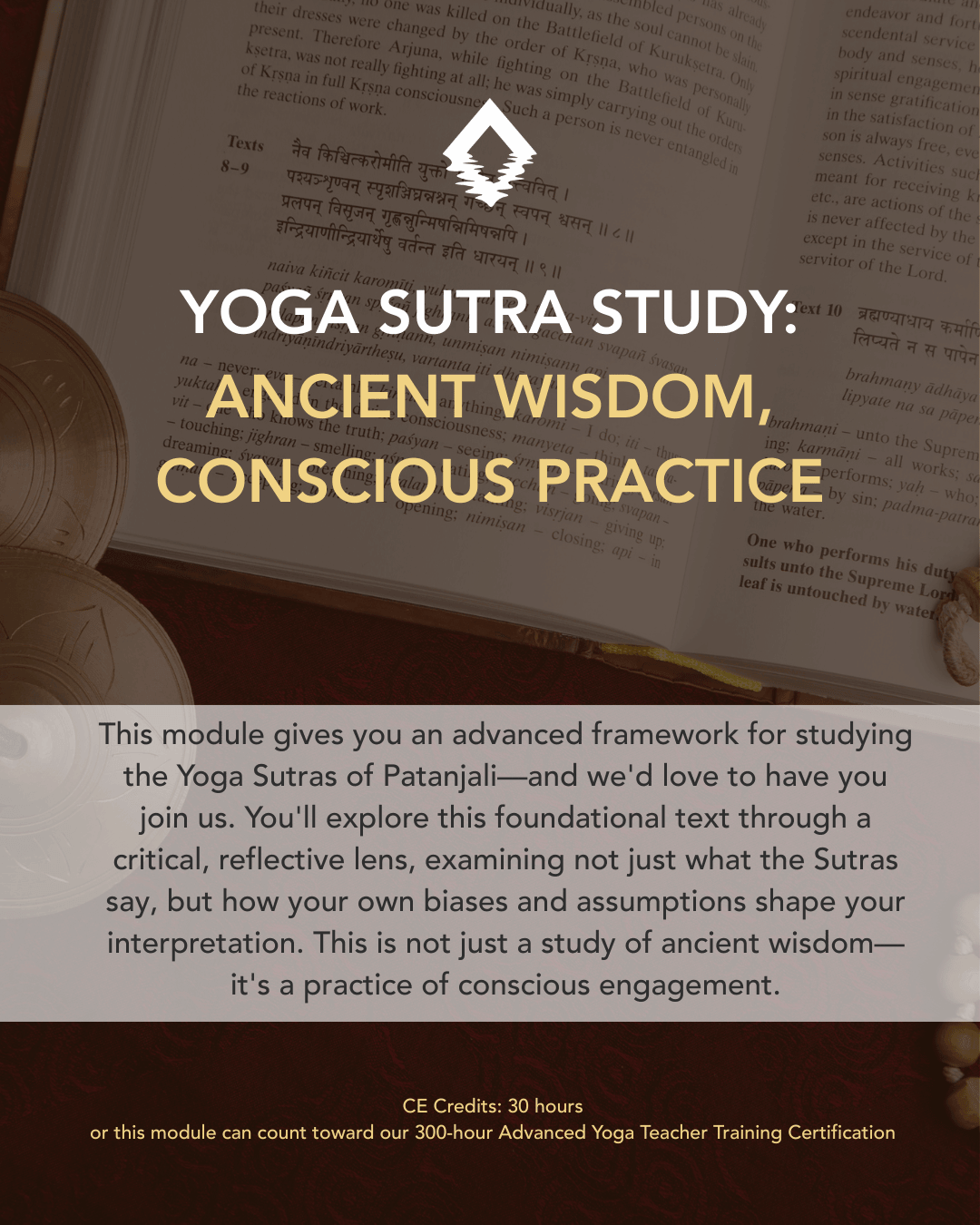 Yoga Sutra Study: Ancient Wisdom, Conscious Practice. Study the Sutras. Unlearn your biases. Deepen your practice. A 300-hour advanced yoga teacher training module from The Life of Wellness Institute. Live virtual, trauma-informed, and grounded in neuroscience and Ayurveda.