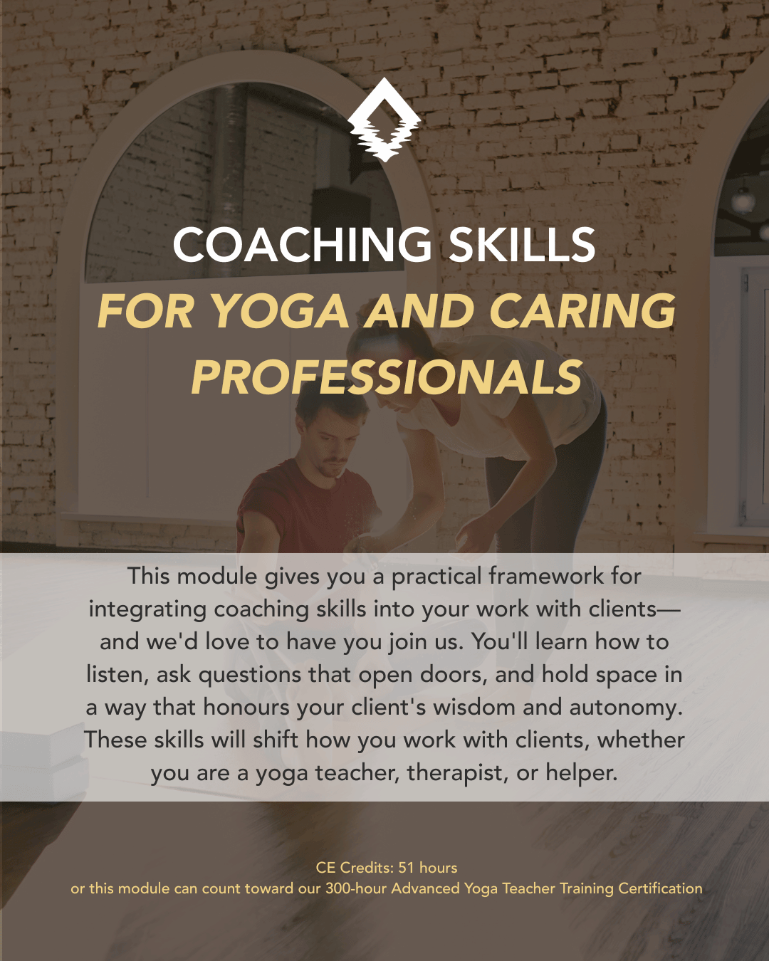 Coaching Skills for Yoga and Caring Professionals. Listen deeply. Ask with care. Hold space so your clients can find their own way. A 300-hour advanced yoga teacher training module from The Life of Wellness Institute. Live virtual, trauma-informed, and grounded in neuroscience and Ayurveda.