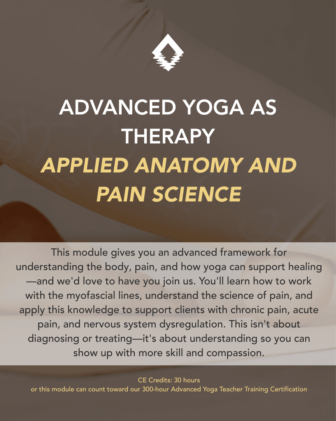 Advanced Yoga as Therapy: Applied Anatomy and Pain Science. Understand the body so you can work with pain—not just around it. A 300-hour advanced yoga teacher training module from The Life of Wellness Institute. Live virtual, trauma-informed, and grounded in neuroscience and Ayurveda.
