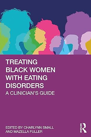 Book cover: Treating Black Women with Eating Disorders- A Clinician's Guide