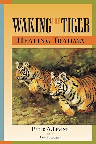 Book Cover: Waking the Tiger- Healing Trauma
